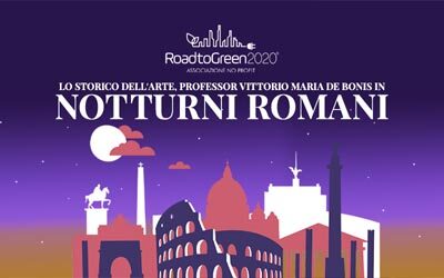 Alla scoperta dell’arte di Roma con i tour in notturna di Road to green 2020